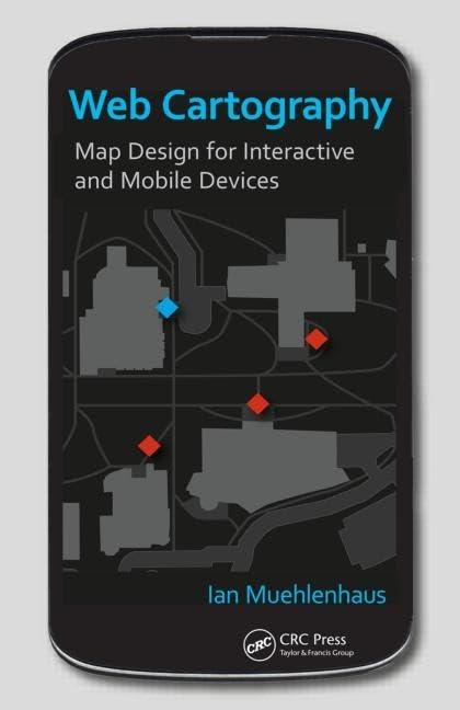 Web Cartography: Map Design for Interactive and Mobile Devices