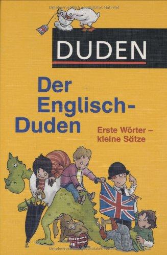 Der Englisch-Duden. Erste Wörter - kleine Sätze. Vor- und Grundschule. (Lernmaterialien)