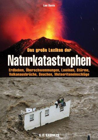 Das große Lexikon der Naturkatastrophen