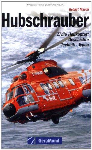 Hubschrauber: Zivile Helikopter: Geschichte  Technik  Typen