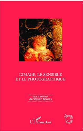 L'image, le sensible et le photographique