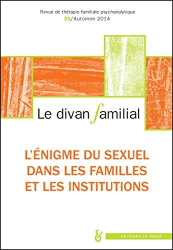 Divan familial (Le), n° 33. L'énigme du sexuel dans la famille et les institutions