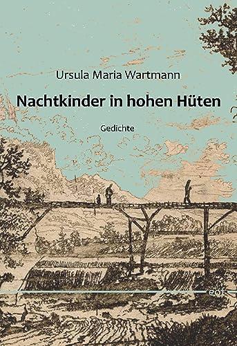 Nachtkinder in hohen Hüten: Gedichte (edition offenes feld)