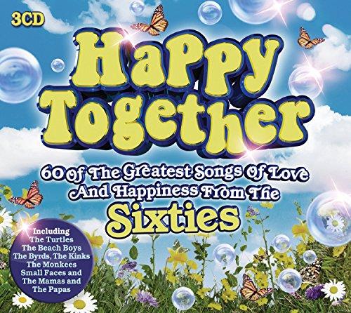 Happy Together: 60 of the Greatest Songs of Love And Happiness From The Sixties