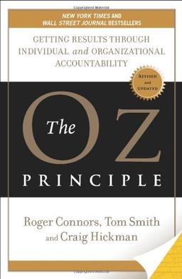 The Oz Principle: Getting Results Through Individual and Organizational Accountability