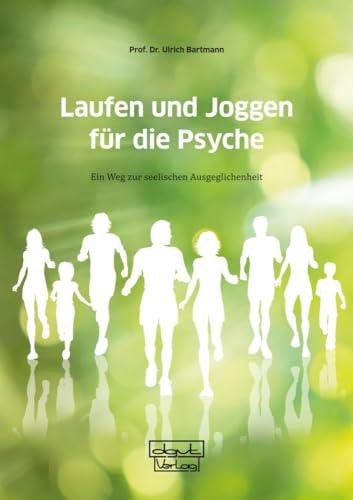 Laufen und Joggen für die Psyche: Ein Weg zur seelischen Ausgeglichenheit