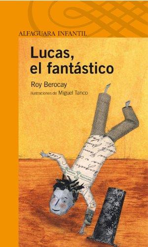 Lucas, el fantástico (Infantil Naranja 10 Años)