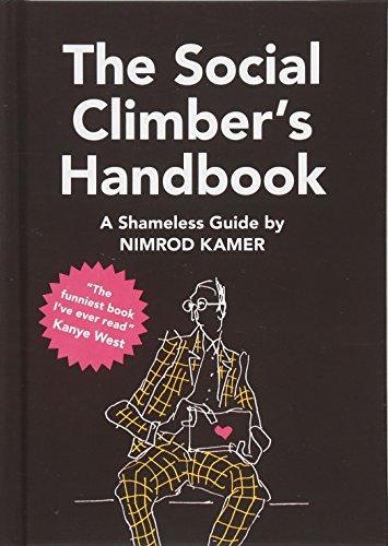 The Social Climber’s Handbook: A Shameless Guide