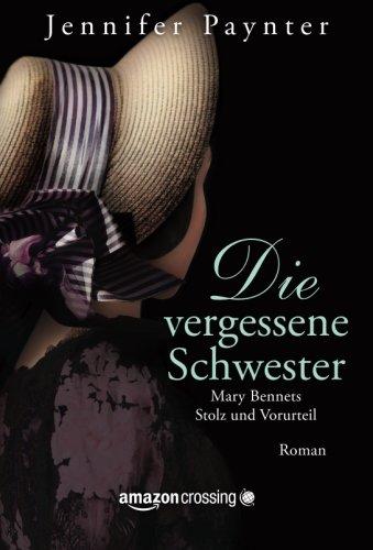 Die vergessene Schwester - Mary Bennets Stolz und Vorurteil