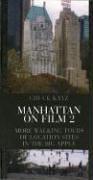 Manhattan on Film 2: More Walking Tours of Location Sites in the Big Apple (Limelight)