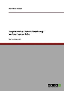 Angewandte Diskursforschung - Verkaufsgespräche