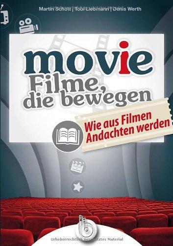 MOV(I)E - Filme, die bewegen: Wie aus Filmen Andachten werden