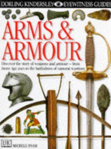 Byam, M: Arms and Armour (Eyewitness Guides)