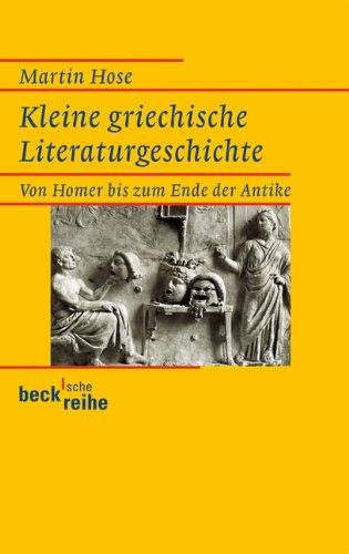 Kleine griechische Literaturgeschichte: Von Homer bis zum Ende der Antike