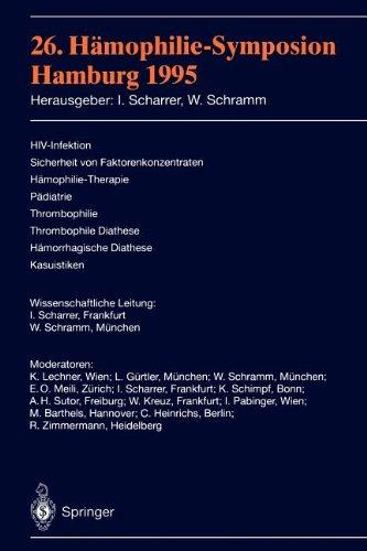 26. Hämophilie-Symposion: H.I.V.-Infektion, Sicherheit von Faktorenkonzentraten, Hämophilie-Therapie, Pädiatrie, Thrombophilie, Thrombophile Diathese, Hämorrhagische Diathese, Kasuistiken