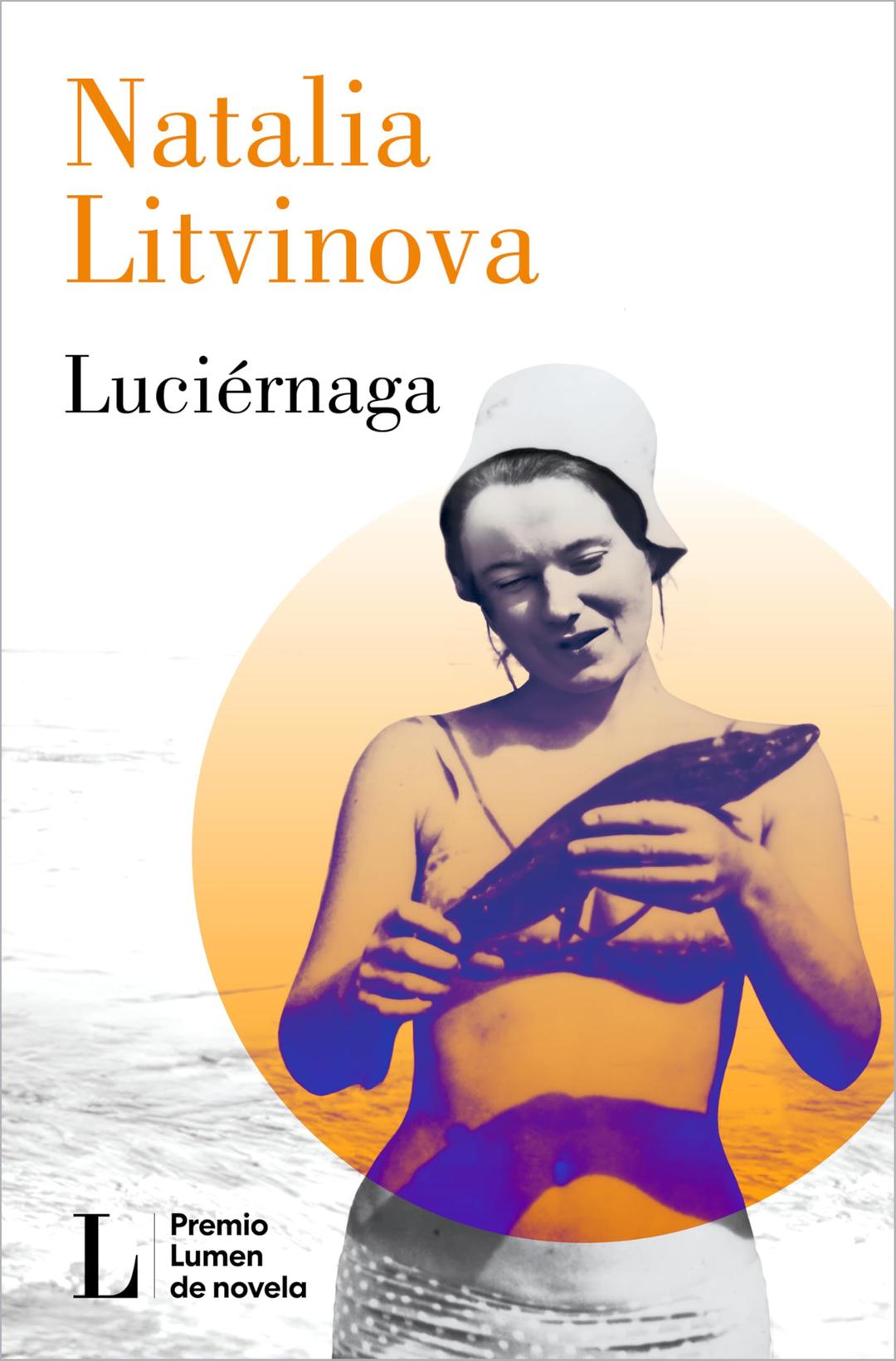 Luciernaga: Premio Lumen de novela 2024 (Narrativa, Band 2024)