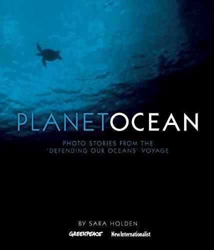 Planet Ocean: Photo Stories from the 'Defending Our Oceans' Voyage