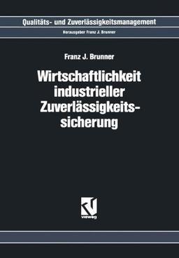 Wirtschaftlichkeit Industrieller Zuverlässigkeitssicherung (Qualitäts- und Zuverlässigkeitsmanagement)