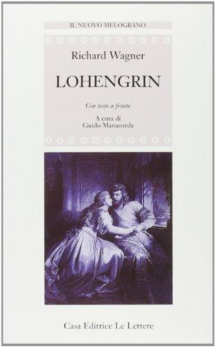 Lohengrin. Testo tedesco a fronte (Il nuovo melograno)