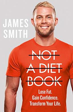 Not a Diet Book: Take Control. Gain Confidence. Change Your Life.