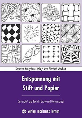 Entspannung mit Stift und Papier: Zentangle® und Texte in Einzel- und Gruppenarbeit