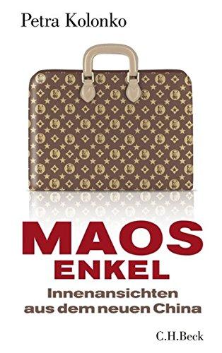 Maos Enkel: Innenansichten aus dem neuen China