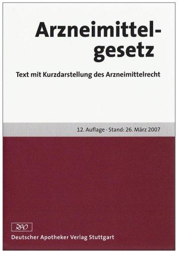 Arzneimittelgesetz: Text mit Kurzdarstellung des Arzneimittelrecht