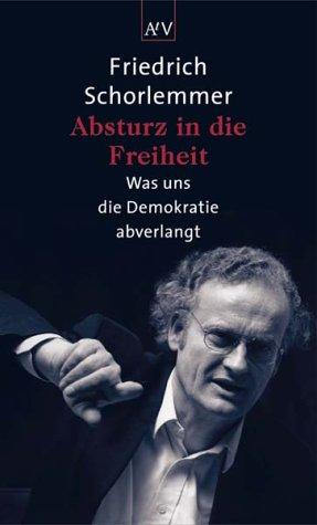 Absturz in die Freiheit. Was uns die Demokratie abverlangt.