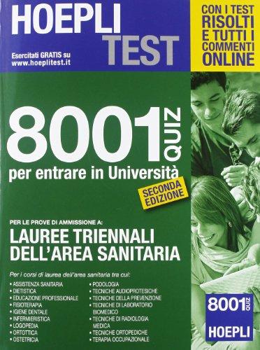 Hoepli test. 8001 Quiz per le prove di ammissione a Lauree triennali