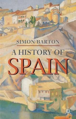 A History of Spain (Palgrave Essential Histories)