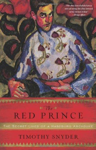 The Red Prince: The Secret Lives of a Habsburg Archduke