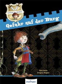 Ritter Robin 02. Gefahr auf der Burg