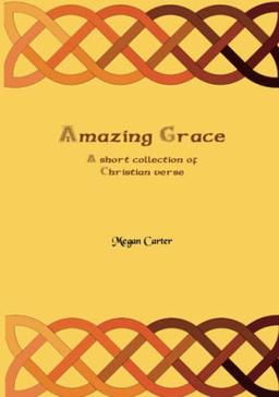 Amazing Grace: A Short Collection of Christian Verse