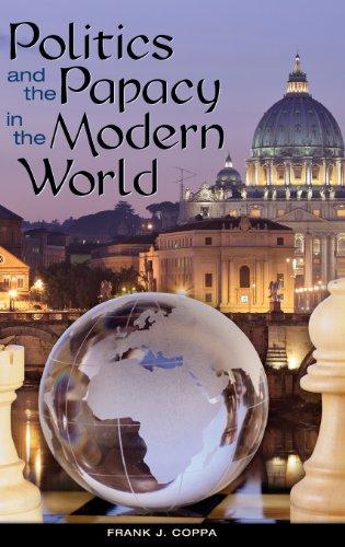 Politics and the Papacy in the Modern World