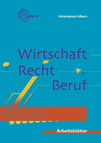 Wirtschaft, Recht, Beruf. Arbeitsblätter