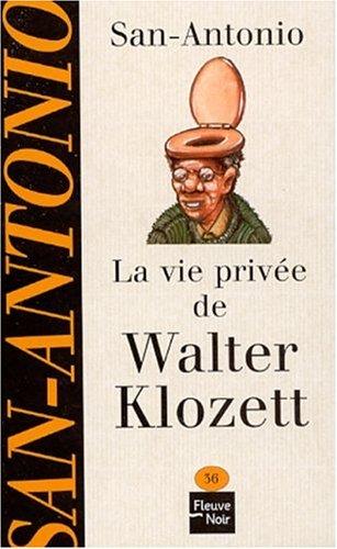 La vie privée de Walter Klozett (San Antonio Poche)