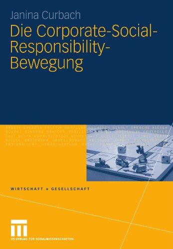 Die Corporate-Social-Responsibility-Bewegung (Wirtschaft Und Gesellschaft) (German Edition) (Wirtschaft + Gesellschaft)