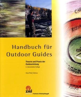 Handbuch für Outdoor Guides: Theorie und Praxis der Outdoorleitung