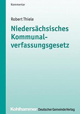 Niedersächsisches Kommunalverfassungsgesetz (Kommunale Schriften für Niedersachsen)