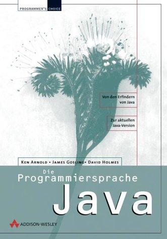 Die Programmiersprache Java . (Programmer's Choice)