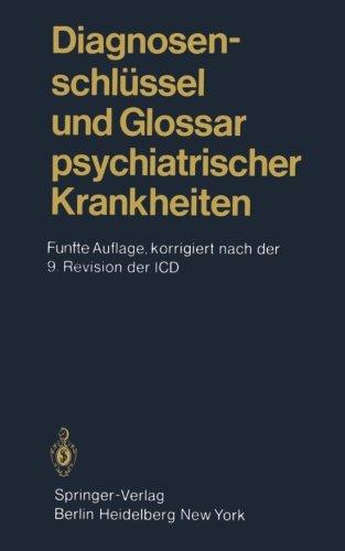 Diagnosenschlüssel und Glossar psychiatrischer Krankheiten: Deutsche Ausgabe der internationalen Klassifikation der Krankheiten der WHO, ICD ... of Diseases), 9. Revision, Kapitel V