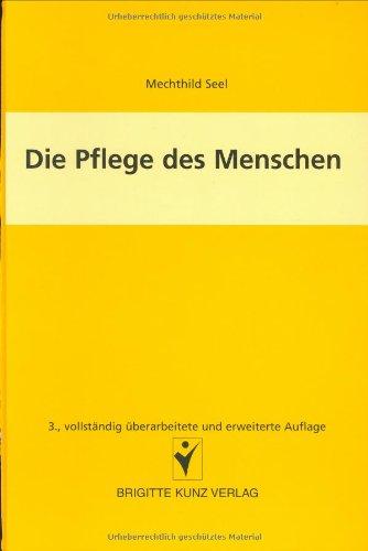 Die Pflege des Menschen: Gesundsein. Kranksein. Altern. Sterben. Beobachtung. Unterstützung bei den ATL. Pfegetechniken. Pflegestandards. ... Lebens- ... Lebens- und Pflegesituationen. Pflegekonzepte