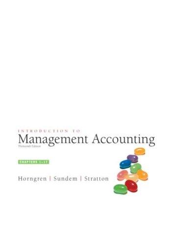 Introduction to Management Accounting (Charles T Horngren Series in Accounting)