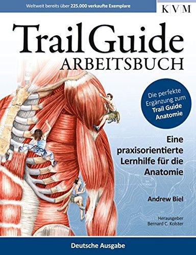 Trail Guide Arbeitsbuch - Eine praxisorientierte Lernhilfe für die Anatomie