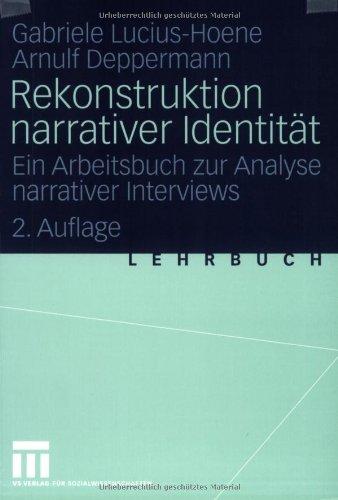 Rekonstruktion narrativer Identität: Ein Arbeitsbuch zur Analyse narrativer Interviews