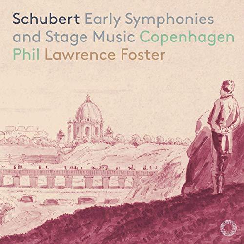 Schubert Early Symphonies and Stage Music