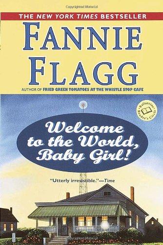 Welcome to the World, Baby Girl!: A Novel (Ballantine Reader's Circle)