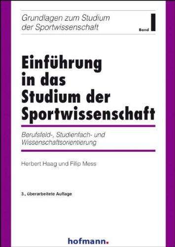 Einführung in das Studium der Sportwissenschaft: Berufsfeld-, Studienfach- und Wissenschaftsorientierung