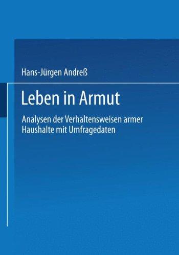 Leben in Armut: Analysen der Verhaltensweisen armer Haushalte mit Umfragedaten