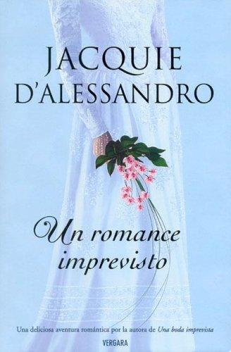 ROMANCE IMPREVISTO, UN (AMOR Y AVENTURA, Band 0)